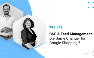 CSS & Feed Management – Die Game Changer für Google Shopping!?